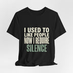 I Used To Like People Now I Require Silence Funny Mom T-Shirt