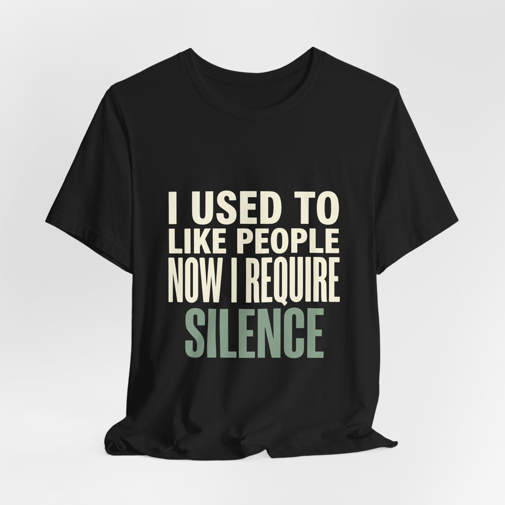 I Used To Like People Now I Require Silence Funny Mom T-Shirt