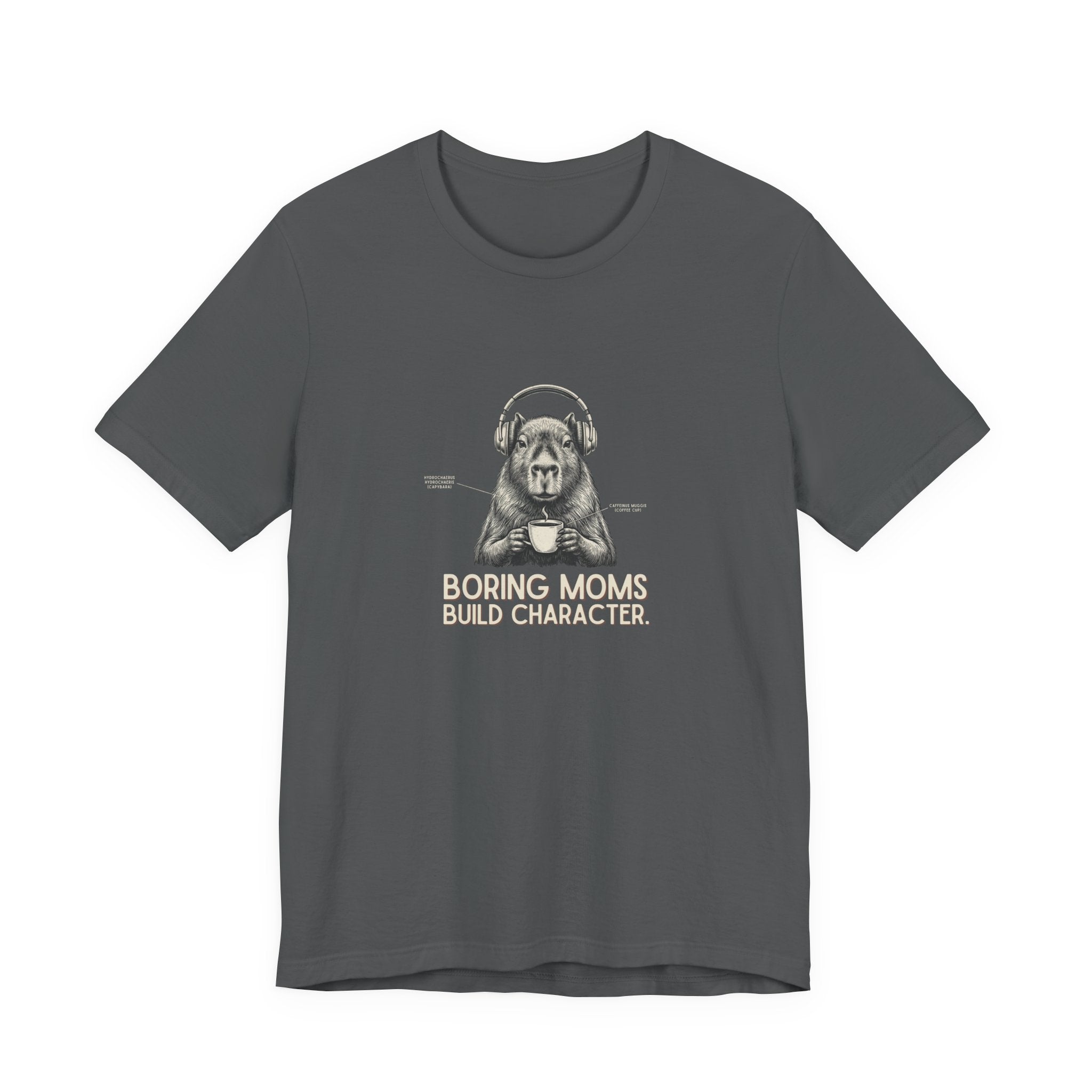 Boring Moms Build Character Funny Mom T-Shirt