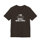 I Like My Kids, Coffee & Maybe 3 People T-Shirt - Funny Mom Tees, Sarcastic Gift For Mom