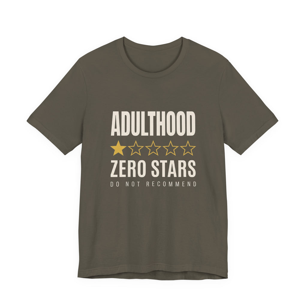 Adulthood.Zero Stars. Would Not Recommend. - Sarcastic Motherhood T-Shirt