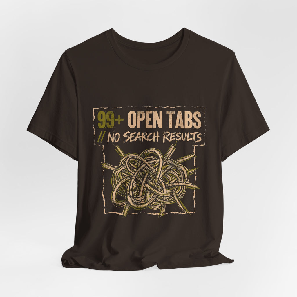 99 Open Tabs No Search Results Funny Mom Gift T-Shirt