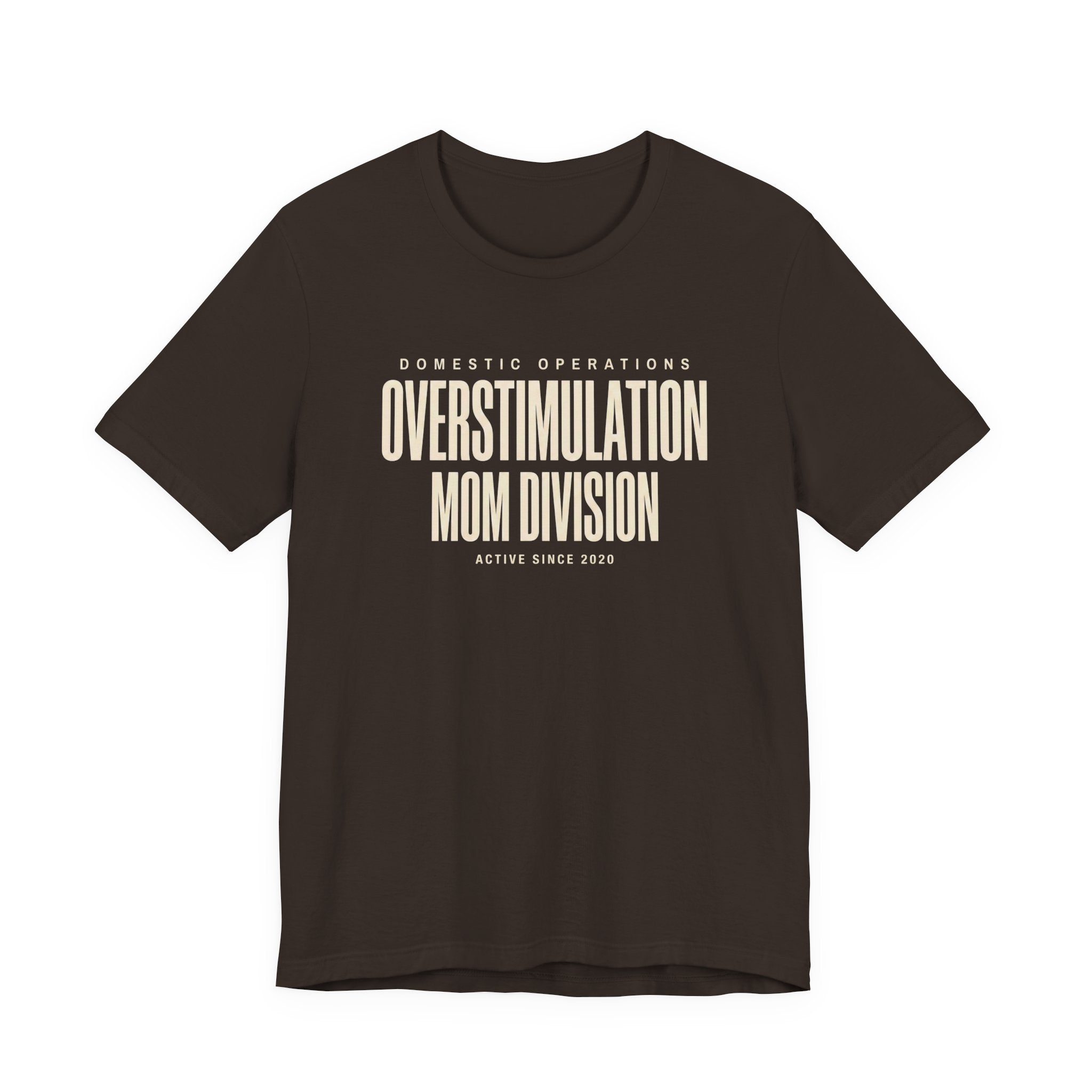 Overstimulation Mom Division - Funny Mom T-Shirt