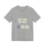 House A Mess Kids A Mess I Run This Mess -  Funny Mom Gift Shirt