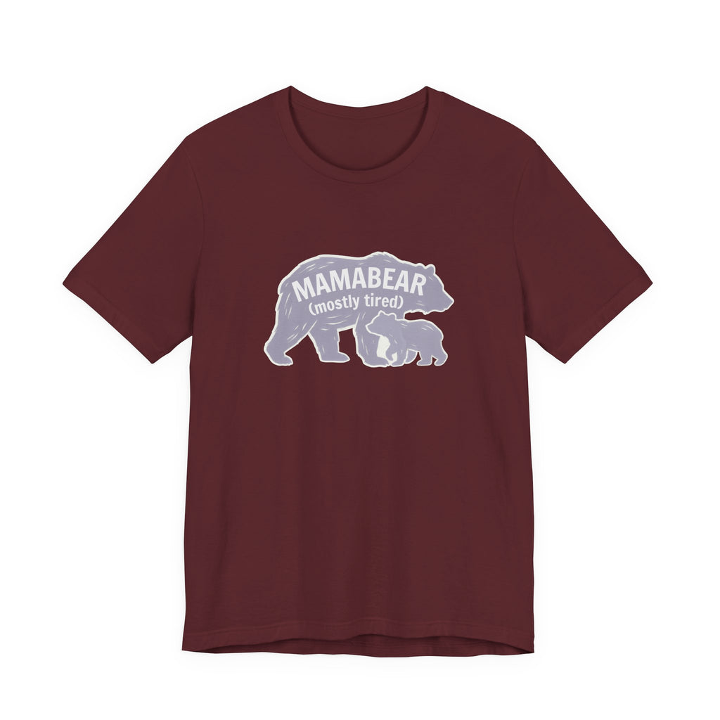 Tired Mama Bear Funny Mom Shirt Sarcastic Mom Gift Tee
