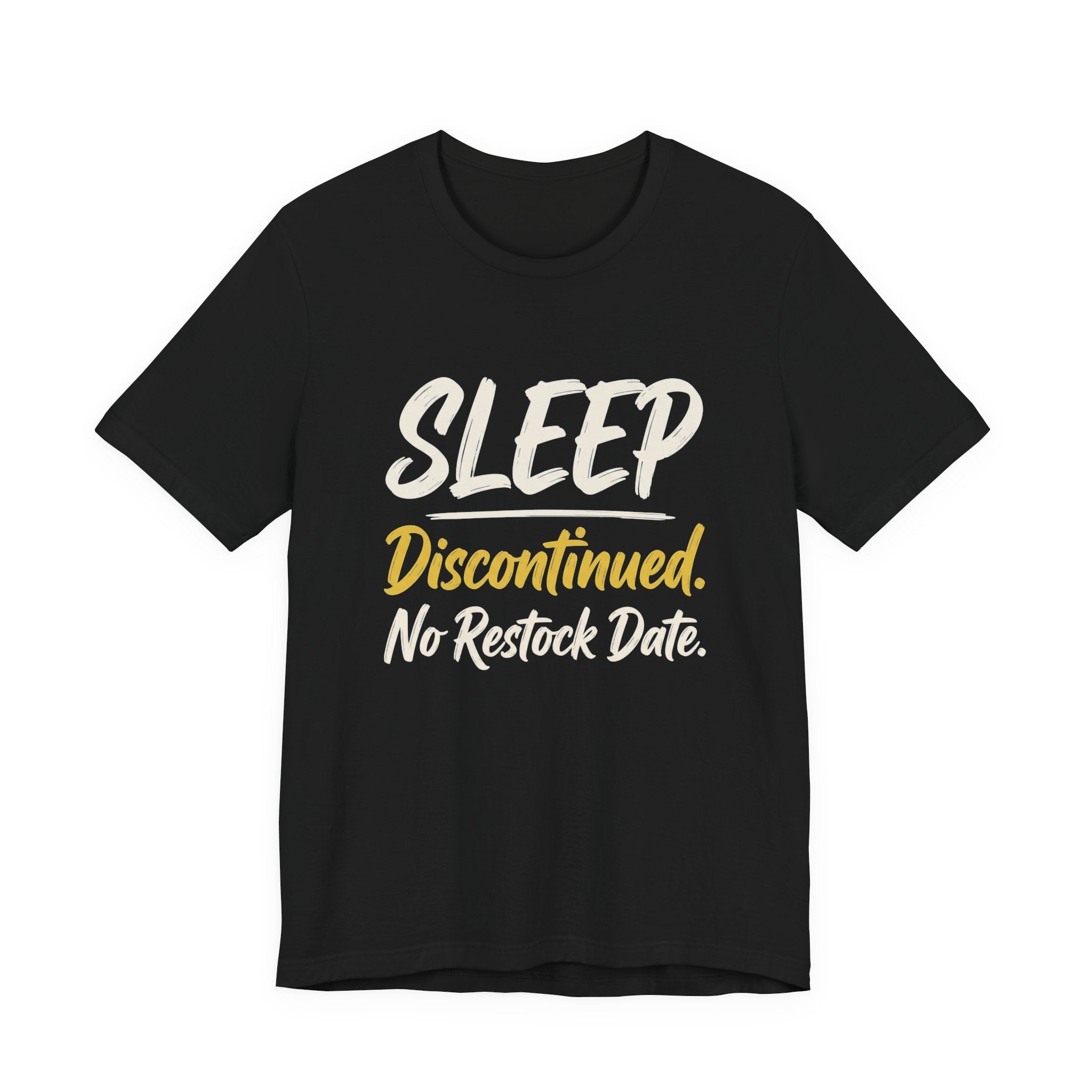 Sleep: Discontinued. No Restock Date. - Sarcastic Motherhood T-Shirt