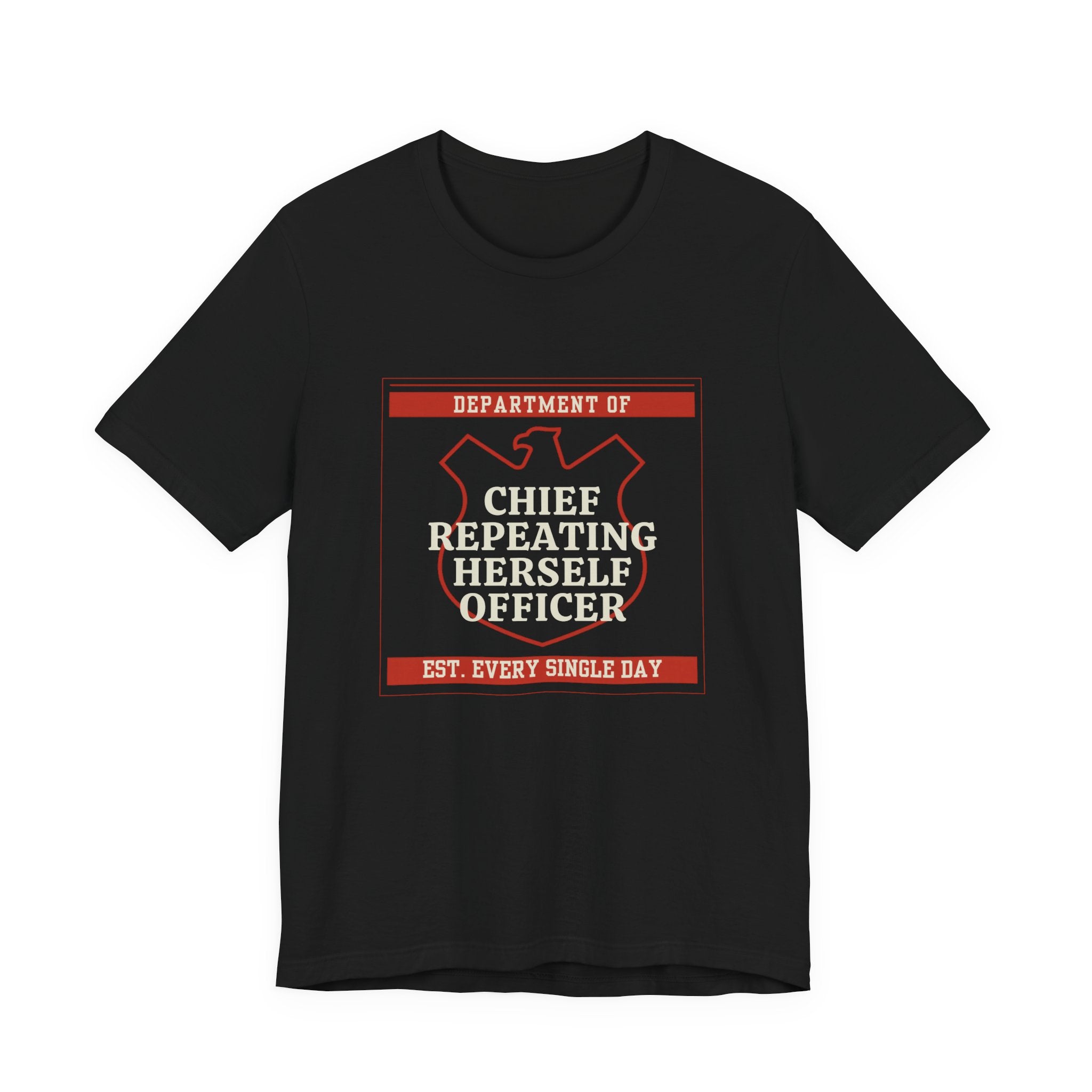 Chief Repeating Herself Officer Funny Mom Gift T-Shirt