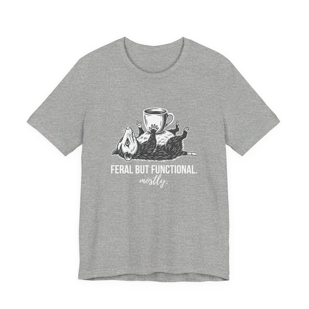 Feral But Functional Mostly Funny Mom T-Shirt Sarcastic Mom Tee