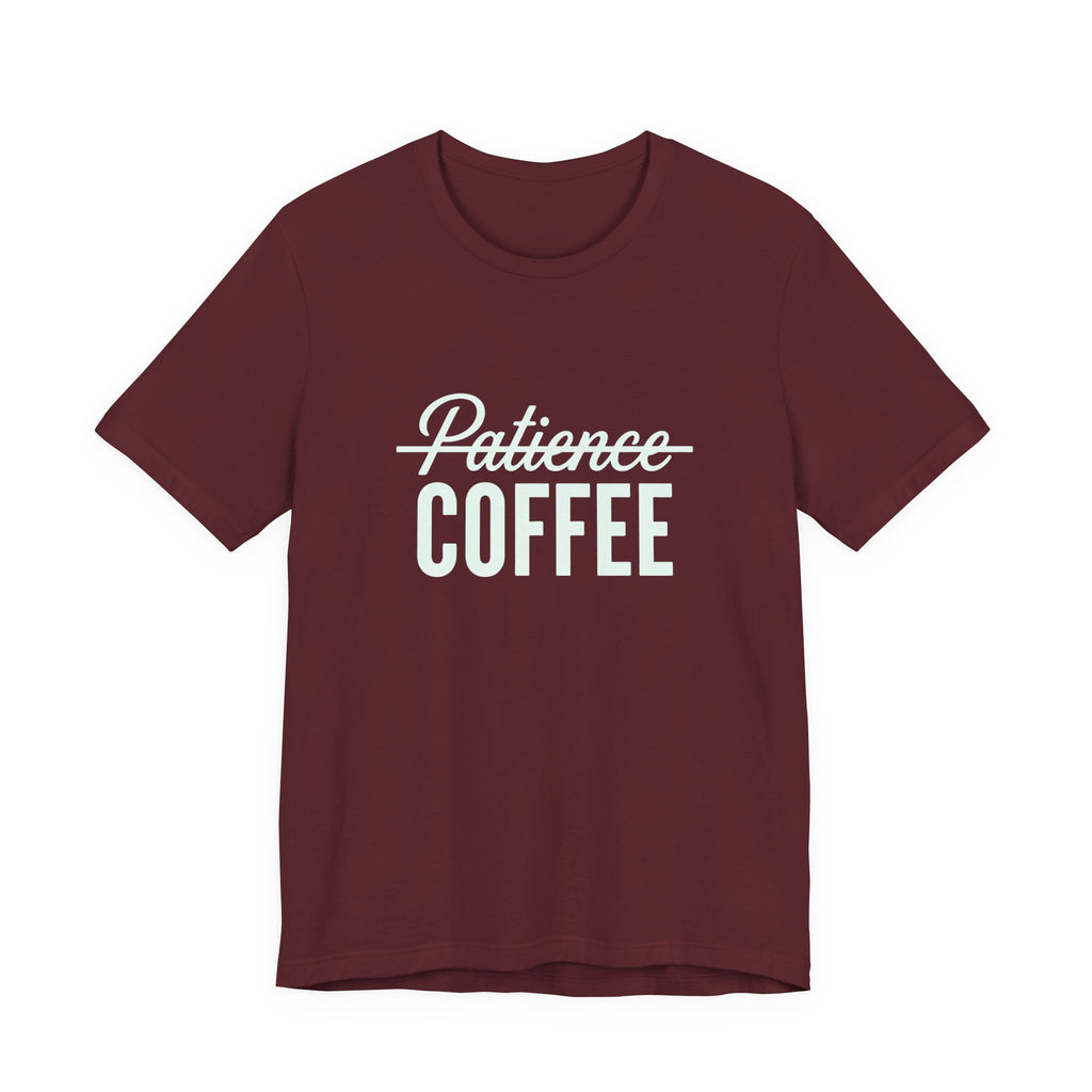 Patience & Coffee Funny Mom T-Shirt Sarcastic Gift for Moms