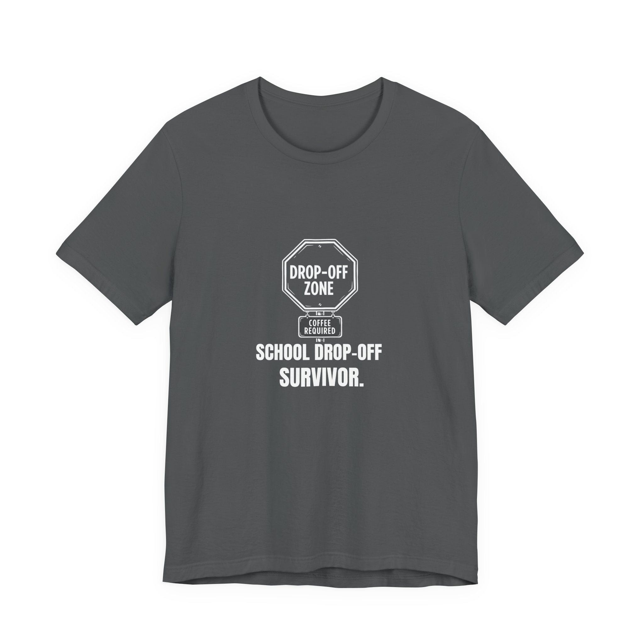 School Drop Off Survivor Funny Mom Gift Sarcastic Mom Tee