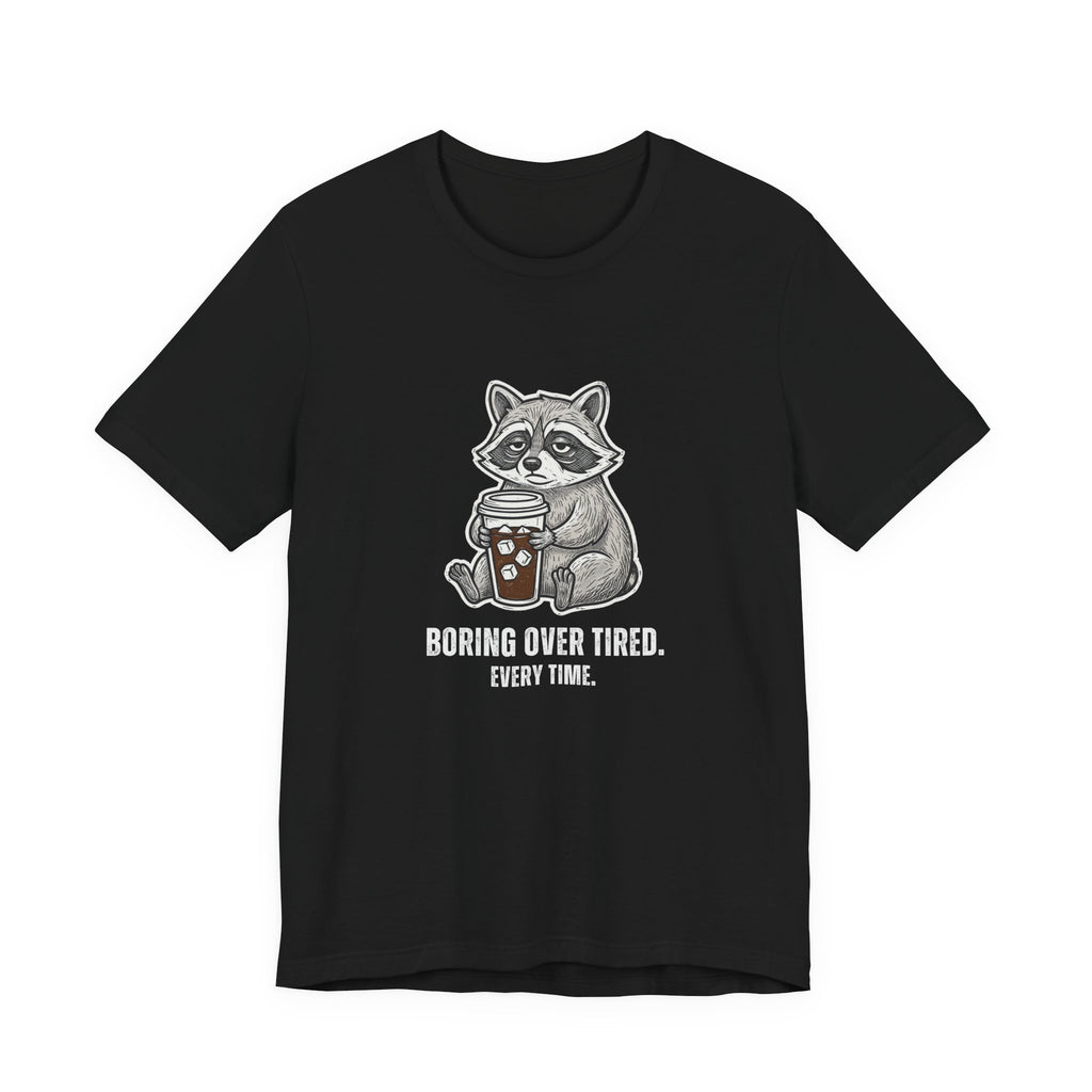 Boring Over Tired Sarcastic Mom Tee Funny Mom Gift Shirt