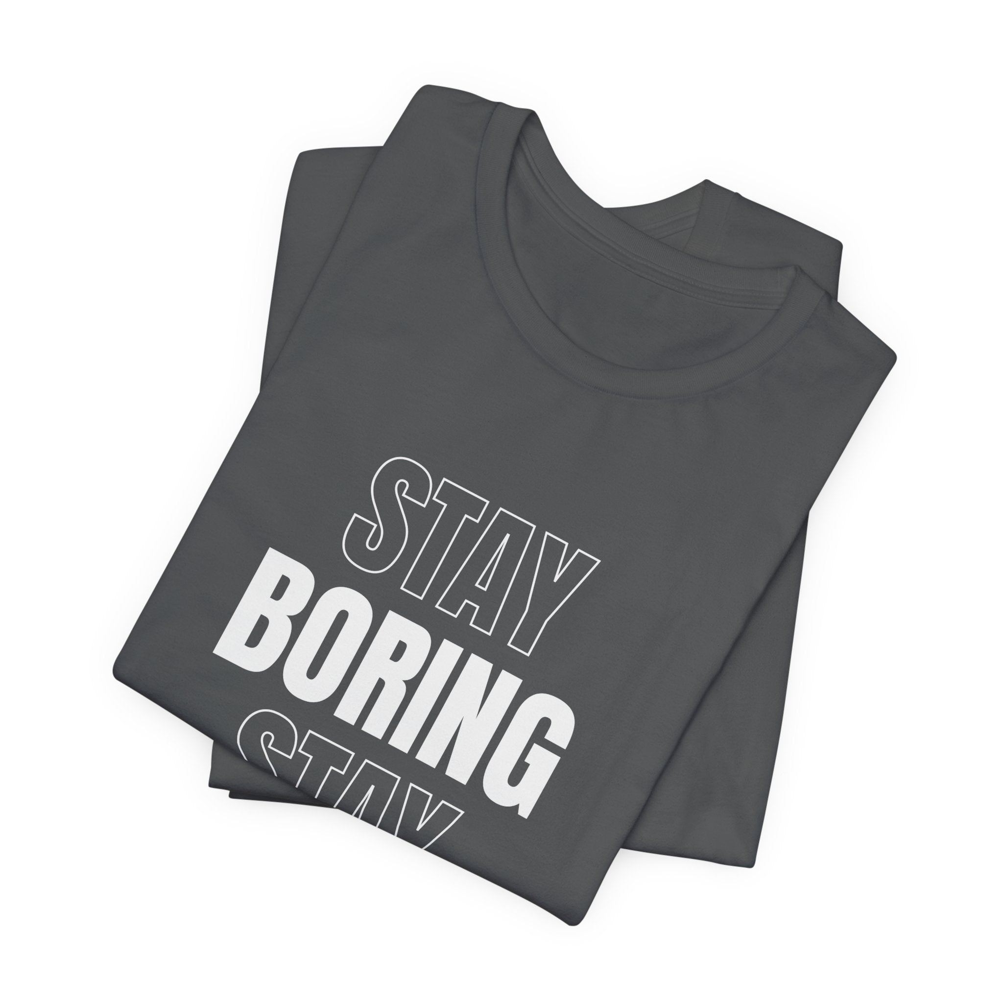Stay Boring Stay Sane Funny Mom Gift T-Shirt for Tired Moms
