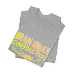 Brain Under Construction Funny Mom Gift Shirt Mom Life Tee
