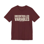 UNCONTROLLED VARIABLES - FUNNY MOM T-SHIRT