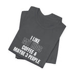 I Like My Kids, Coffee & Maybe 3 People T-Shirt - Funny Mom Tees, Sarcastic Gift For Mom