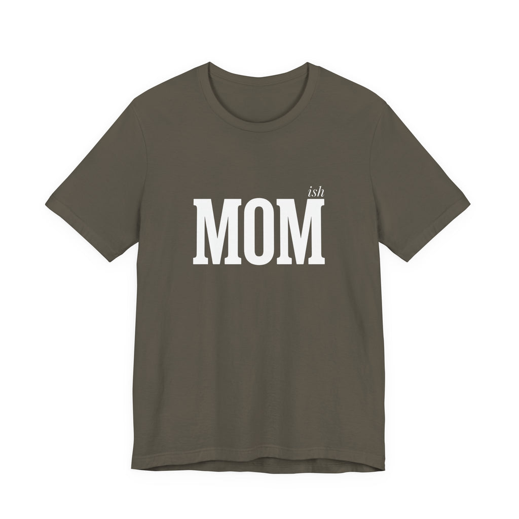 Momish Funny Mom T-Shirt Sarcastic Gift for Real Mom Life