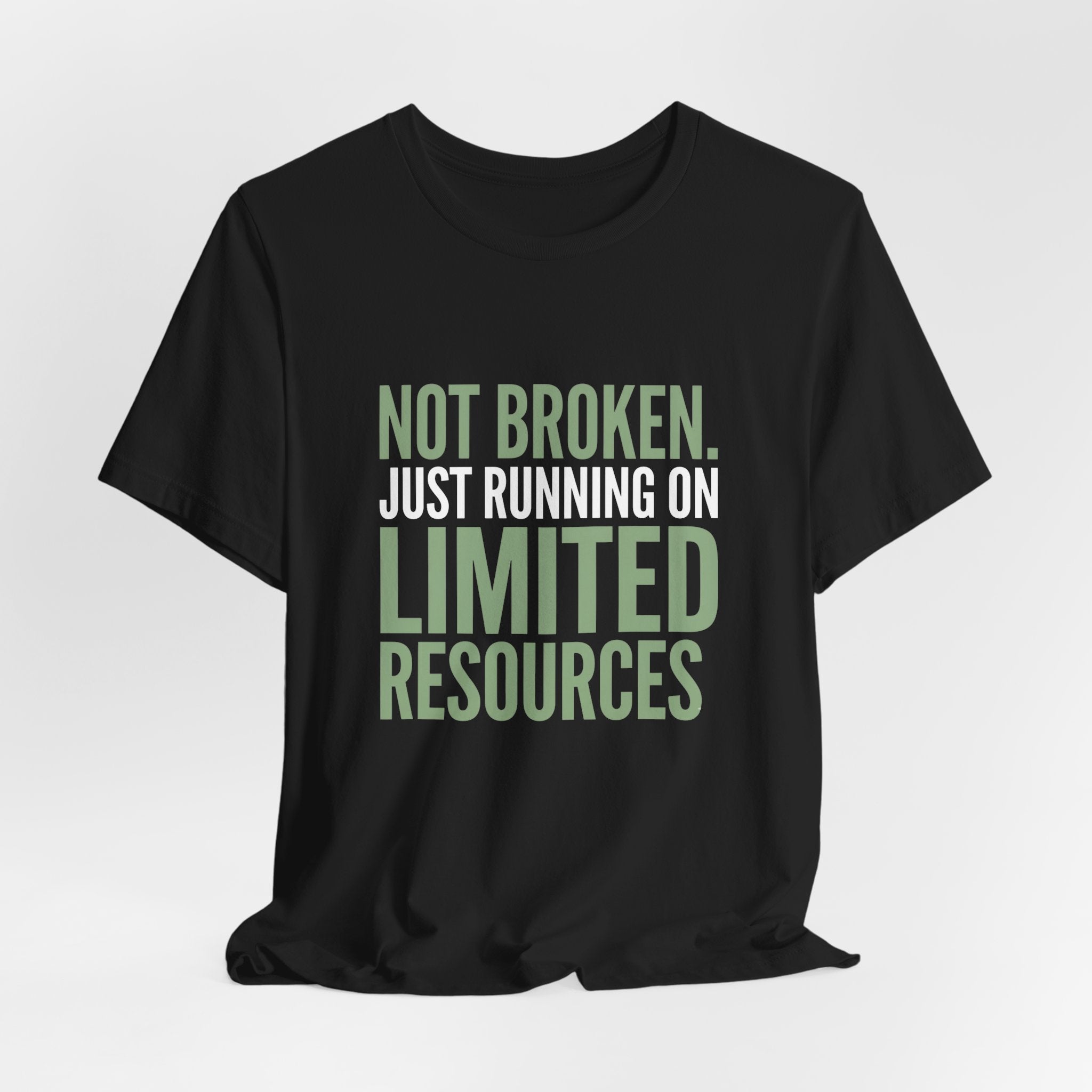 Not Broken Just Limited Resources Funny Mom T-Shirt Sarcastic Tee
