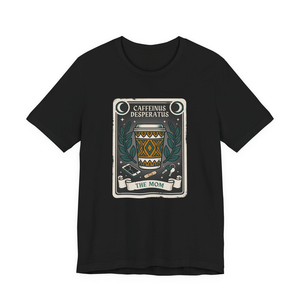 Caffeinus Desperatus Funny Mom T-Shirt Sarcastic Gift