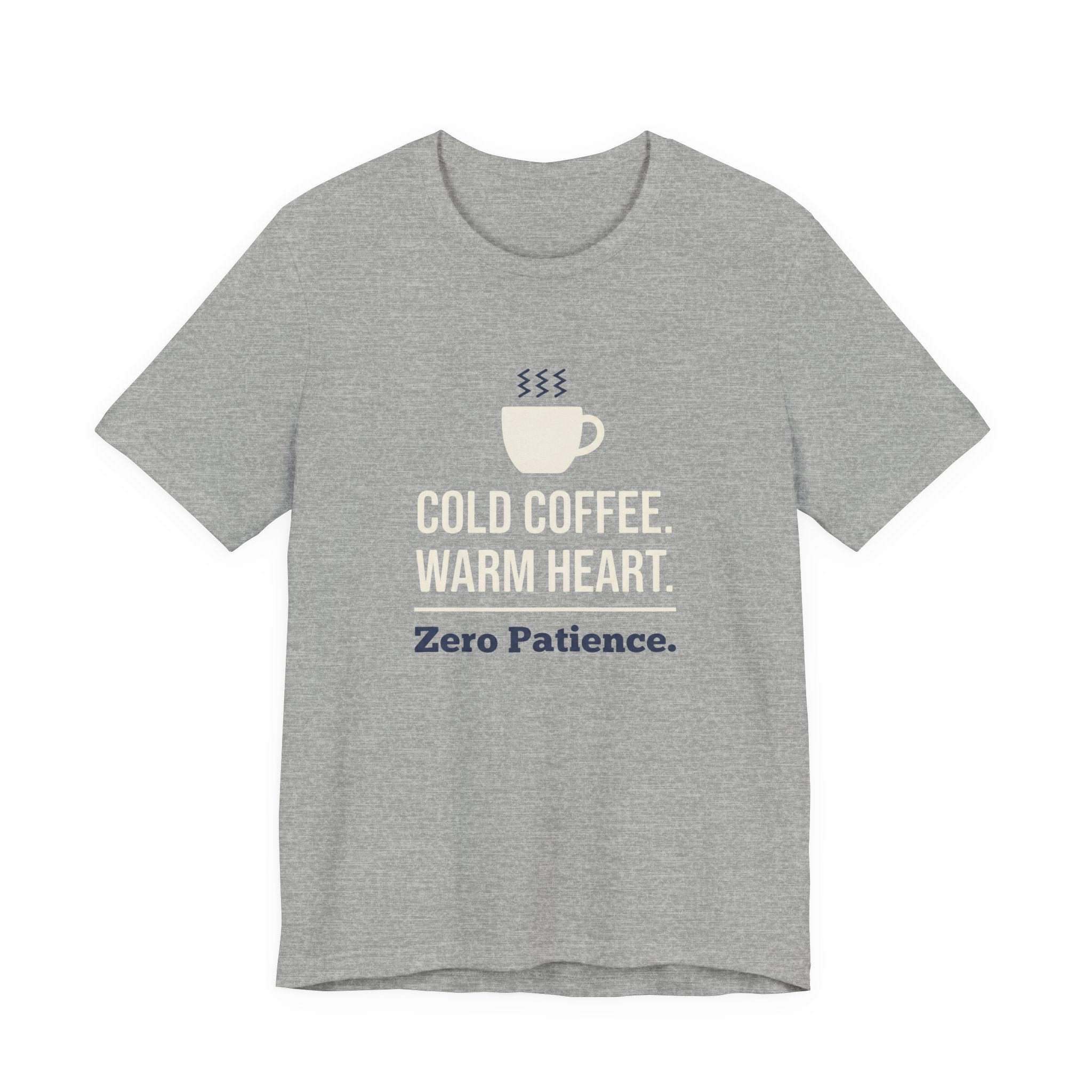 Cold Coffee. Warm Heart. Zero Patience.- Funny Sarcastic Mom T-Shirt