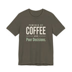 Powered by Coffee and Poor Decisions.- Sarcastic Motherhood T-Shirt