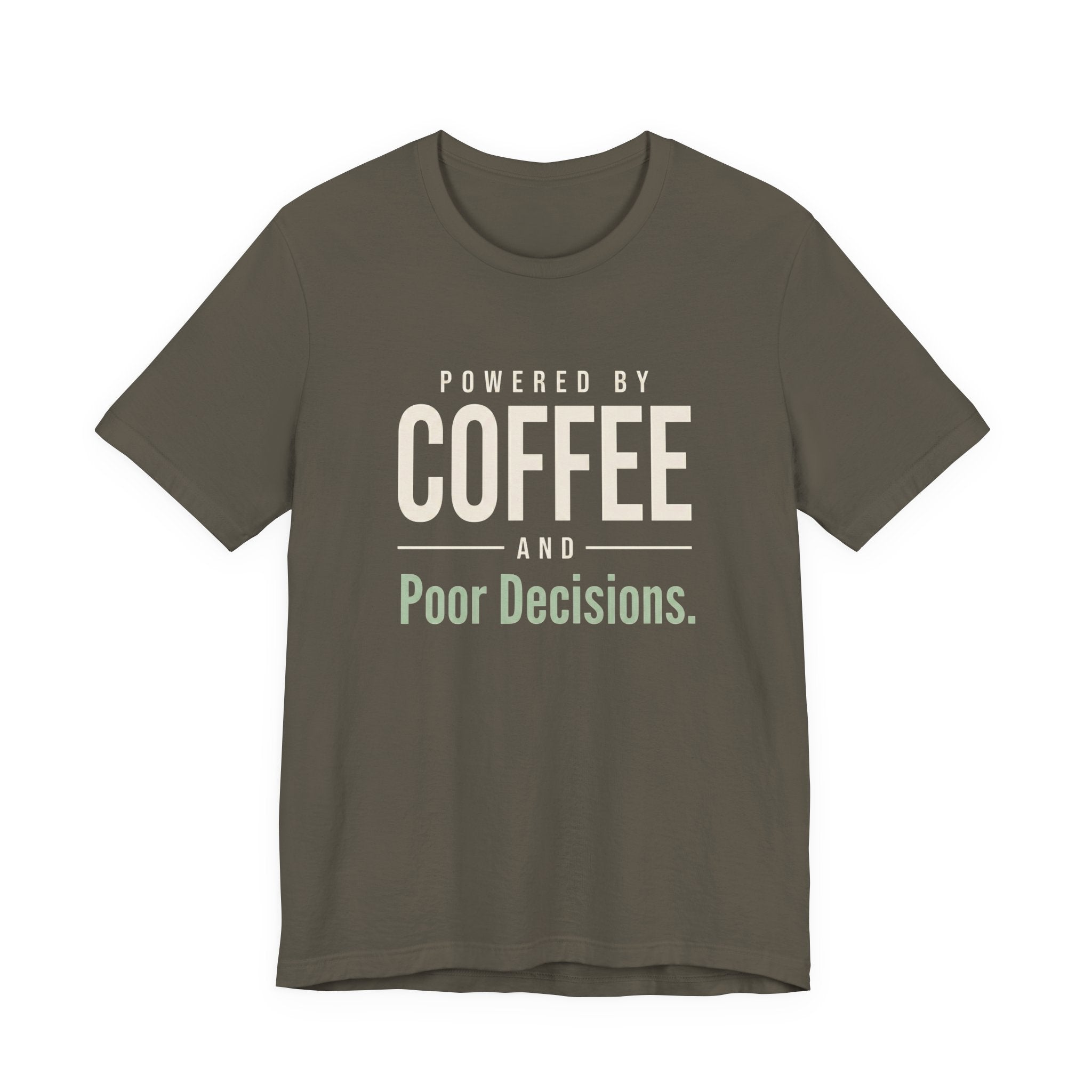 Powered by Coffee and Poor Decisions.- Sarcastic Motherhood T-Shirt