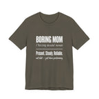 Boring Mom Present Steady Reliable Funny Mom Gift T-Shirt