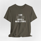 I Like My Kids, Coffee & Maybe 3 People T-Shirt - Funny Mom Tees, Sarcastic Gift For Mom