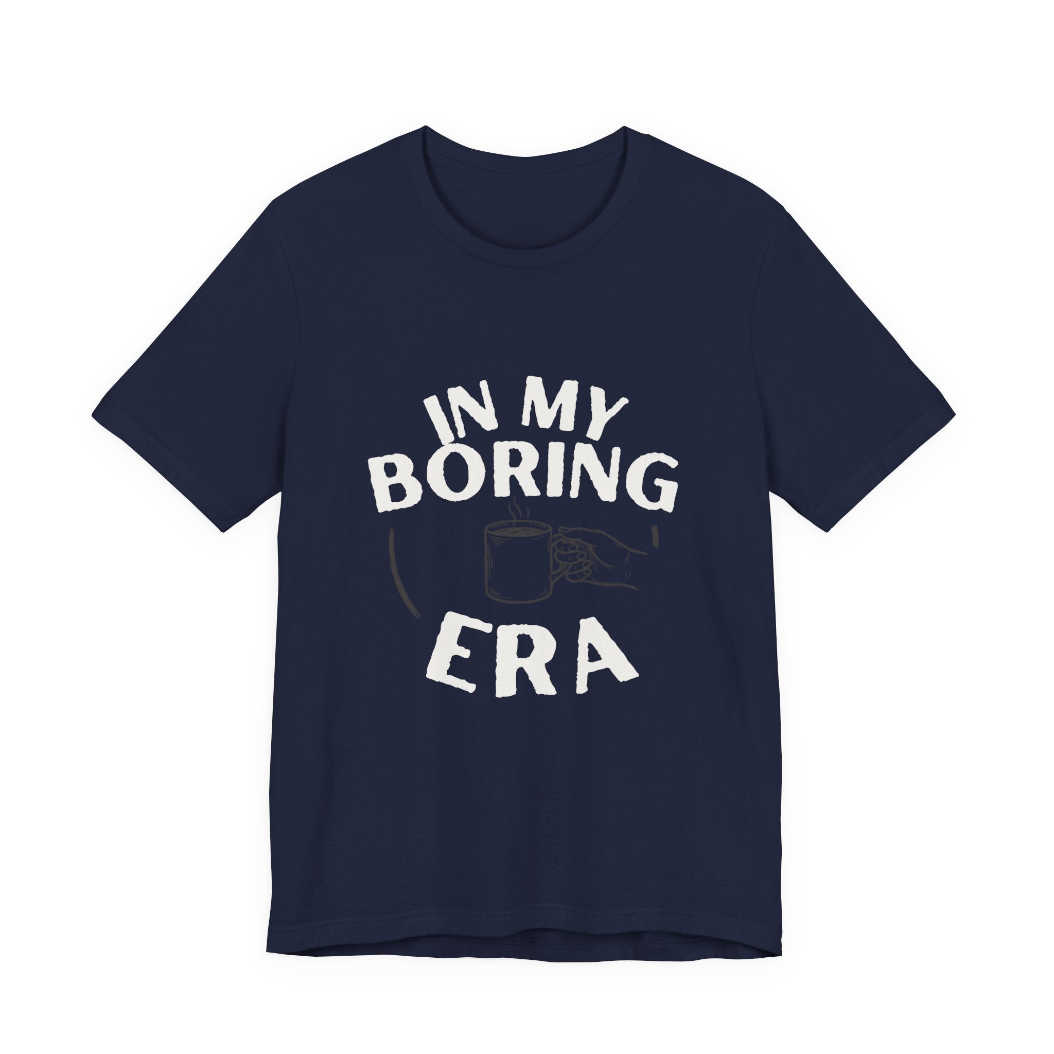 In My Boring Era Funny Mom T-Shirt Sarcastic Gift for Tired Moms