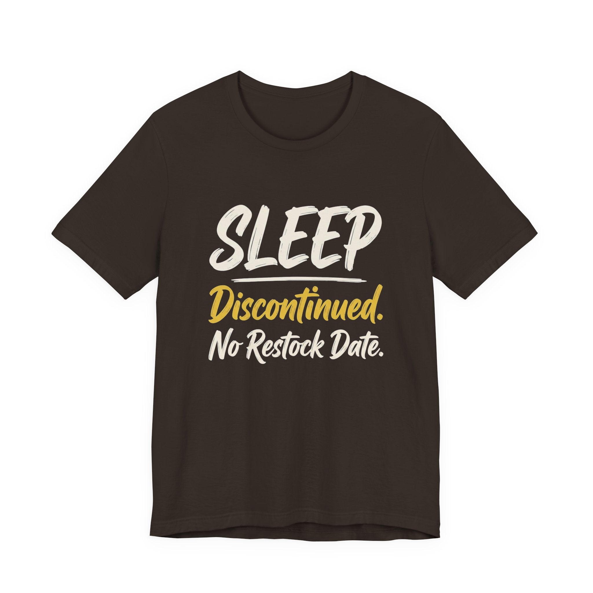 Sleep: Discontinued. No Restock Date. - Sarcastic Motherhood T-Shirt