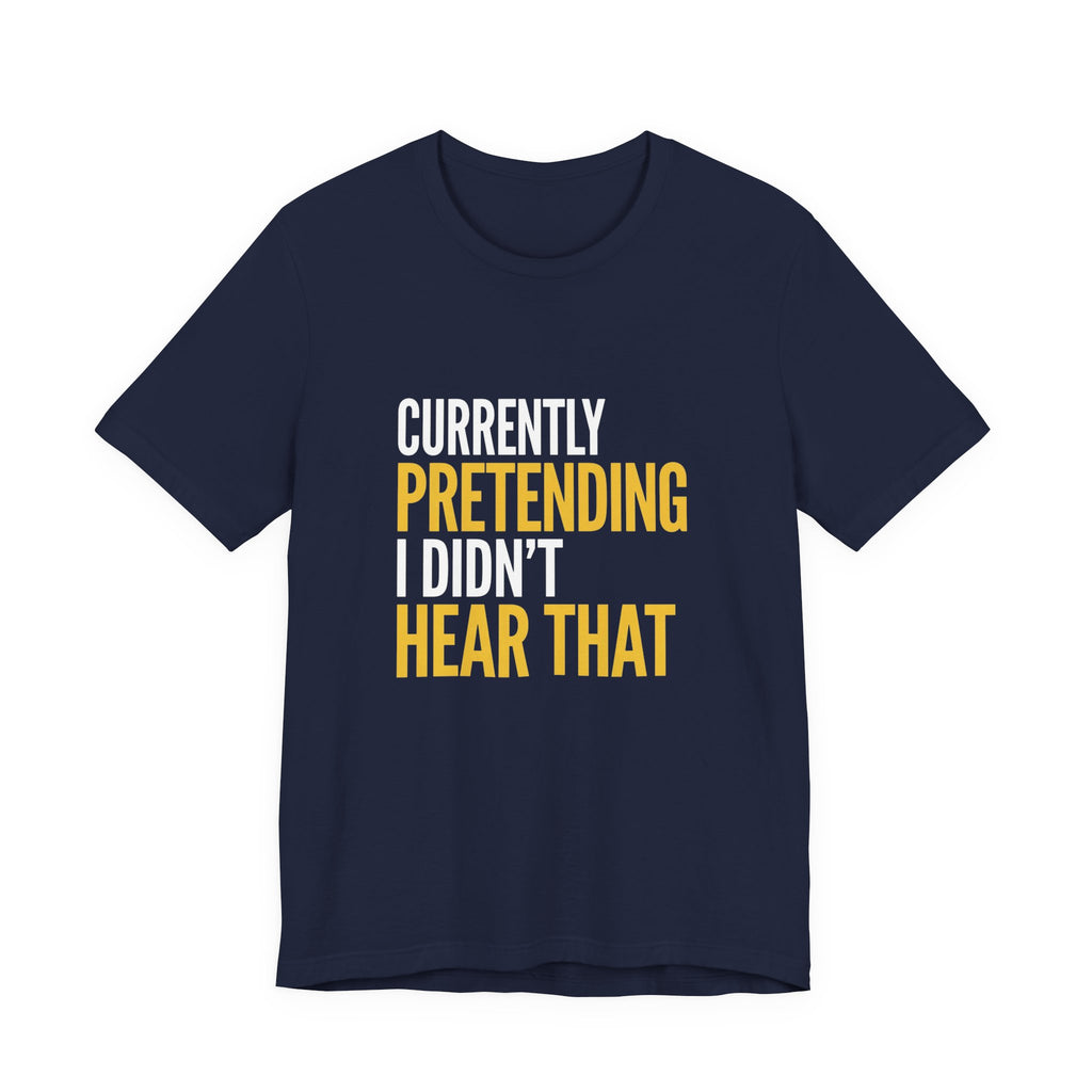 Funny Mom Gift Sarcastic Mom Tee Currently Pretending I Didn't Hear That