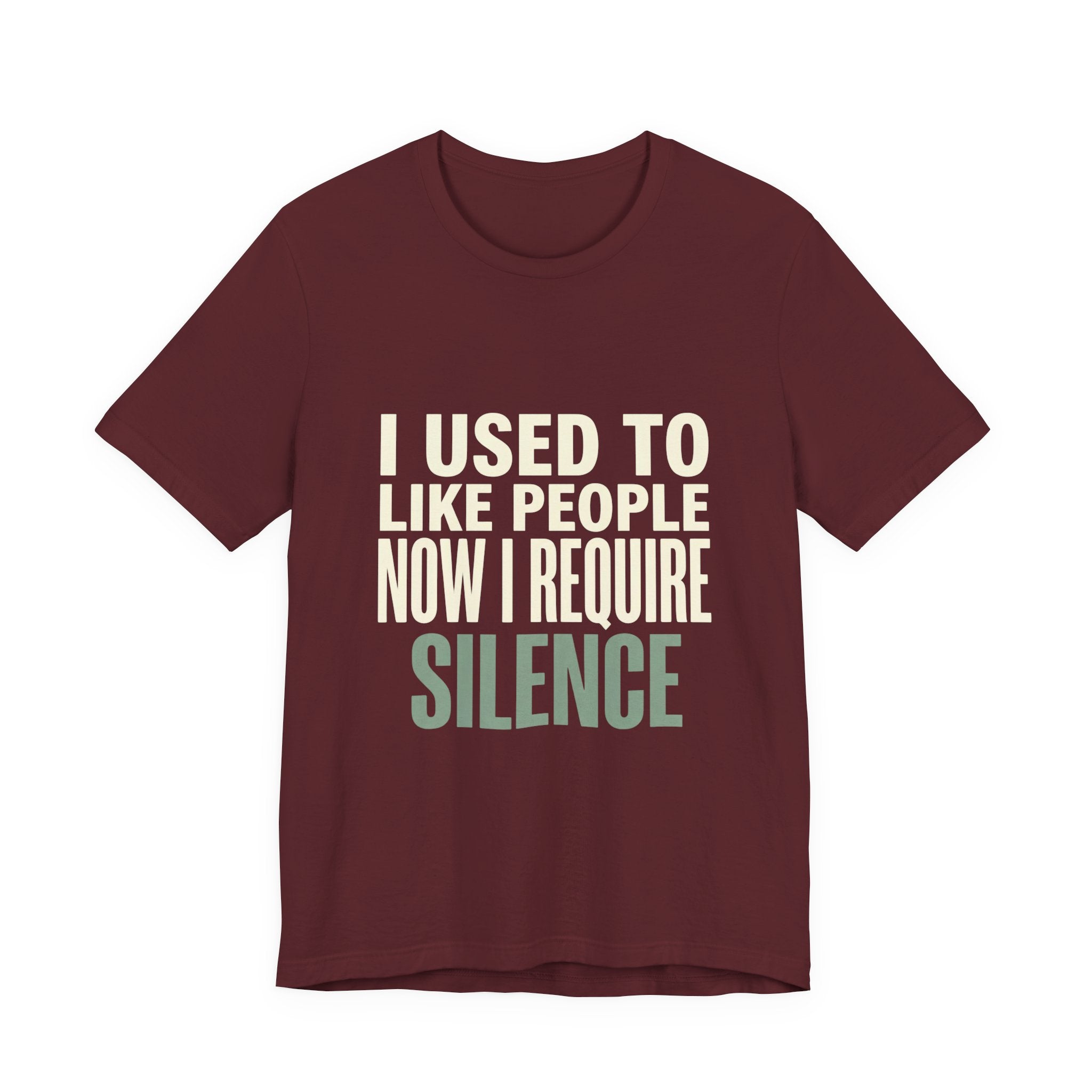 I Used To Like People Now I Require Silence Funny Mom T-Shirt