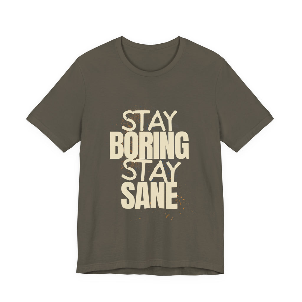 Stay Boring Stay Sane Funny Mom Gift T-Shirt for Tired Moms