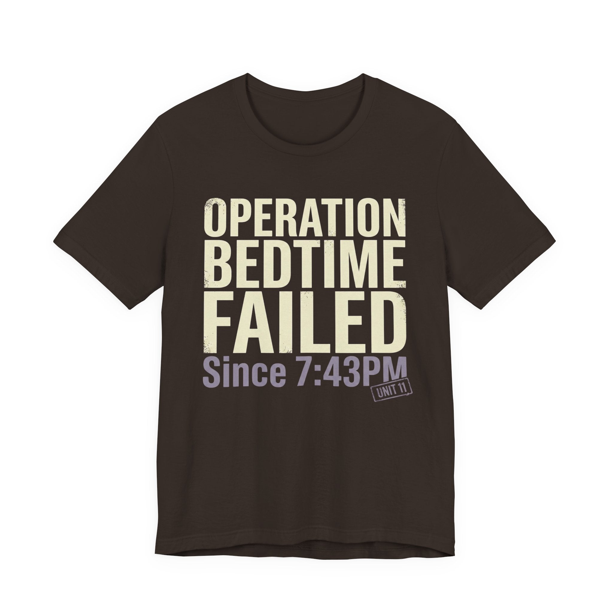 Operation Bedtime - Failed - Sarcastic Motherhood T-Shirt