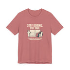 Stay Boring Stay Sane - Funny Sarcastic Mom Tee