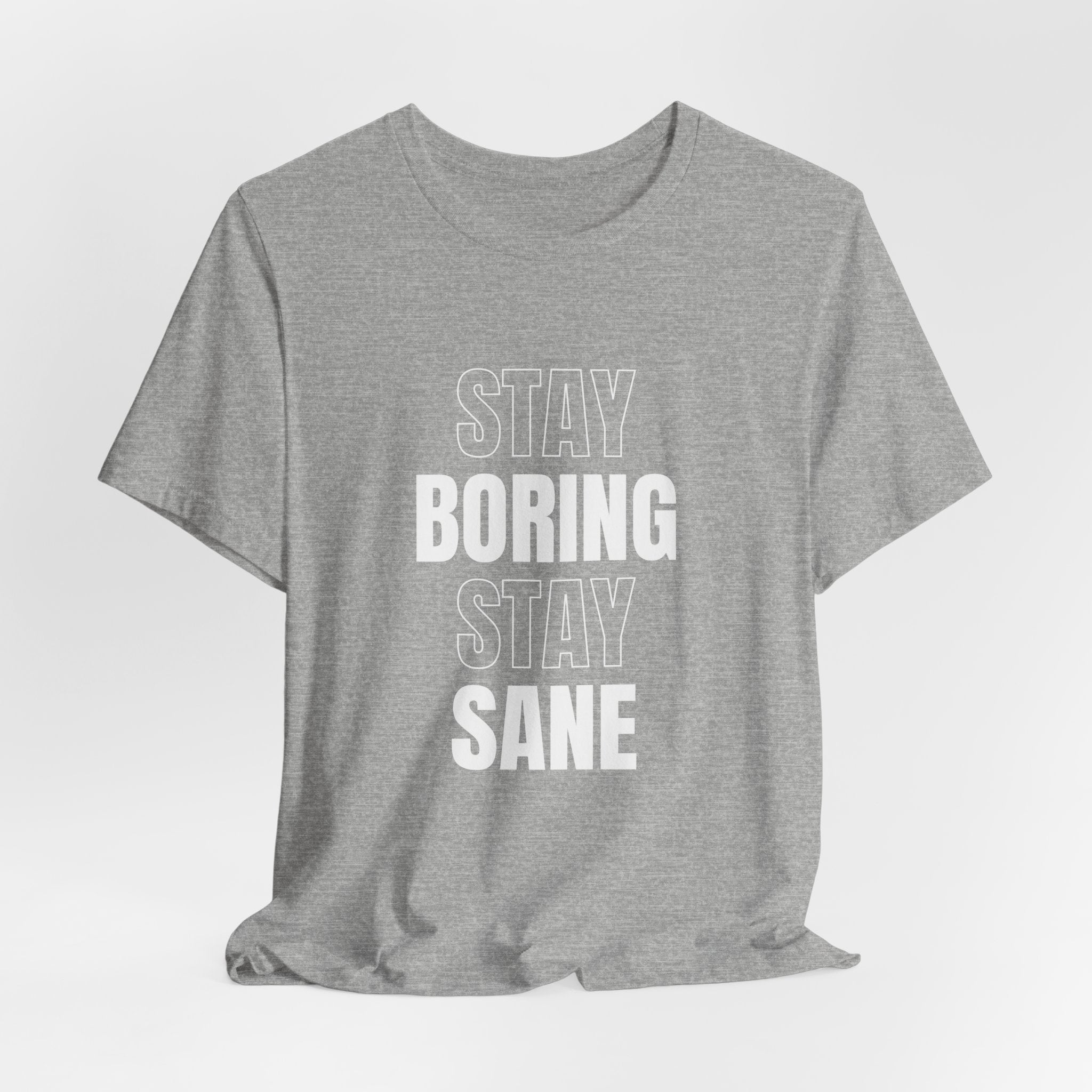 Stay Boring Stay Sane Funny Mom Gift T-Shirt for Tired Moms