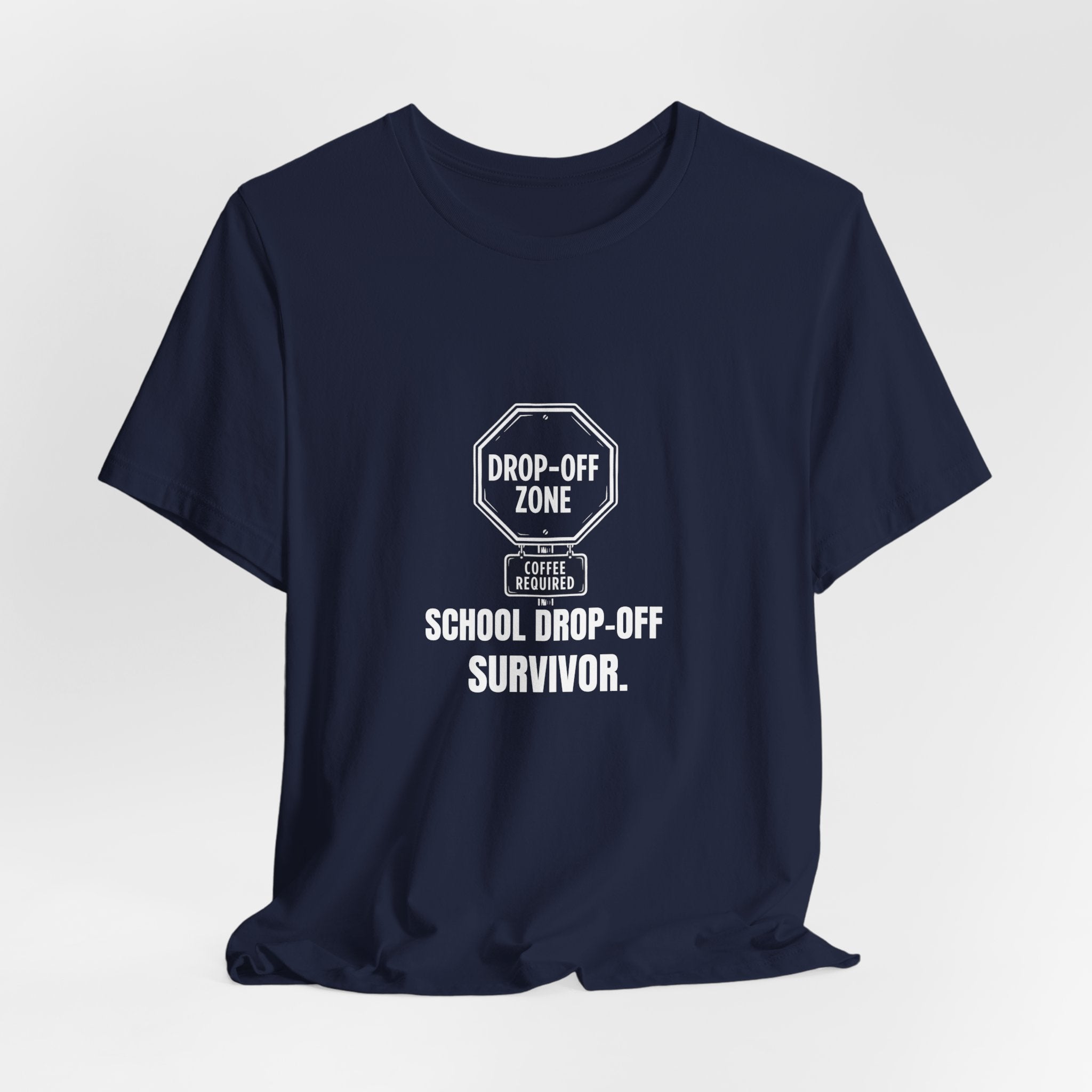 School Drop Off Survivor Funny Mom Gift Sarcastic Mom Tee