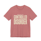 Controlled Disorder - Sarcastic Motherhood T-Shirt