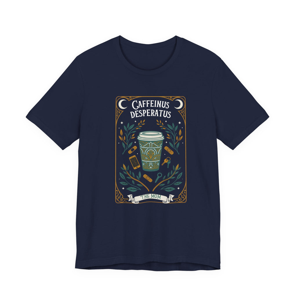 Caffeinus Desperatus The Mom Funny Mom T-Shirt Sarcastic Gift