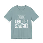 Behind Every Great Kid Is A Mom Who's Absolutely Exhausted - Mothers Day T-Shirt - Gift For Mom