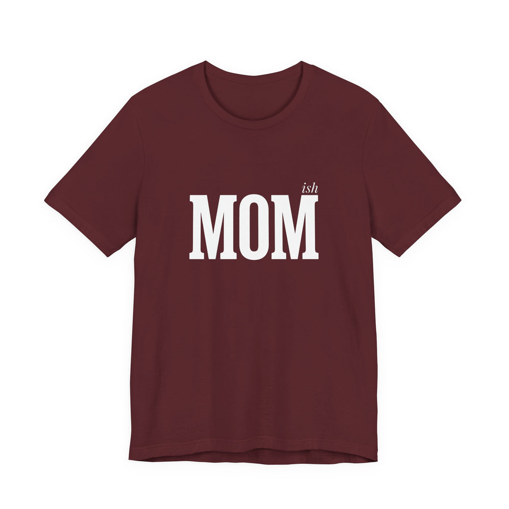Momish Funny Mom T-Shirt Sarcastic Gift for Real Mom Life
