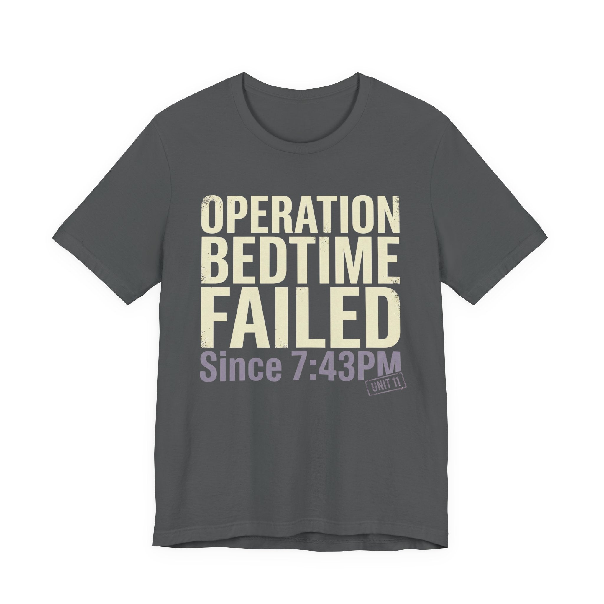 Operation Bedtime - Failed - Sarcastic Motherhood T-Shirt