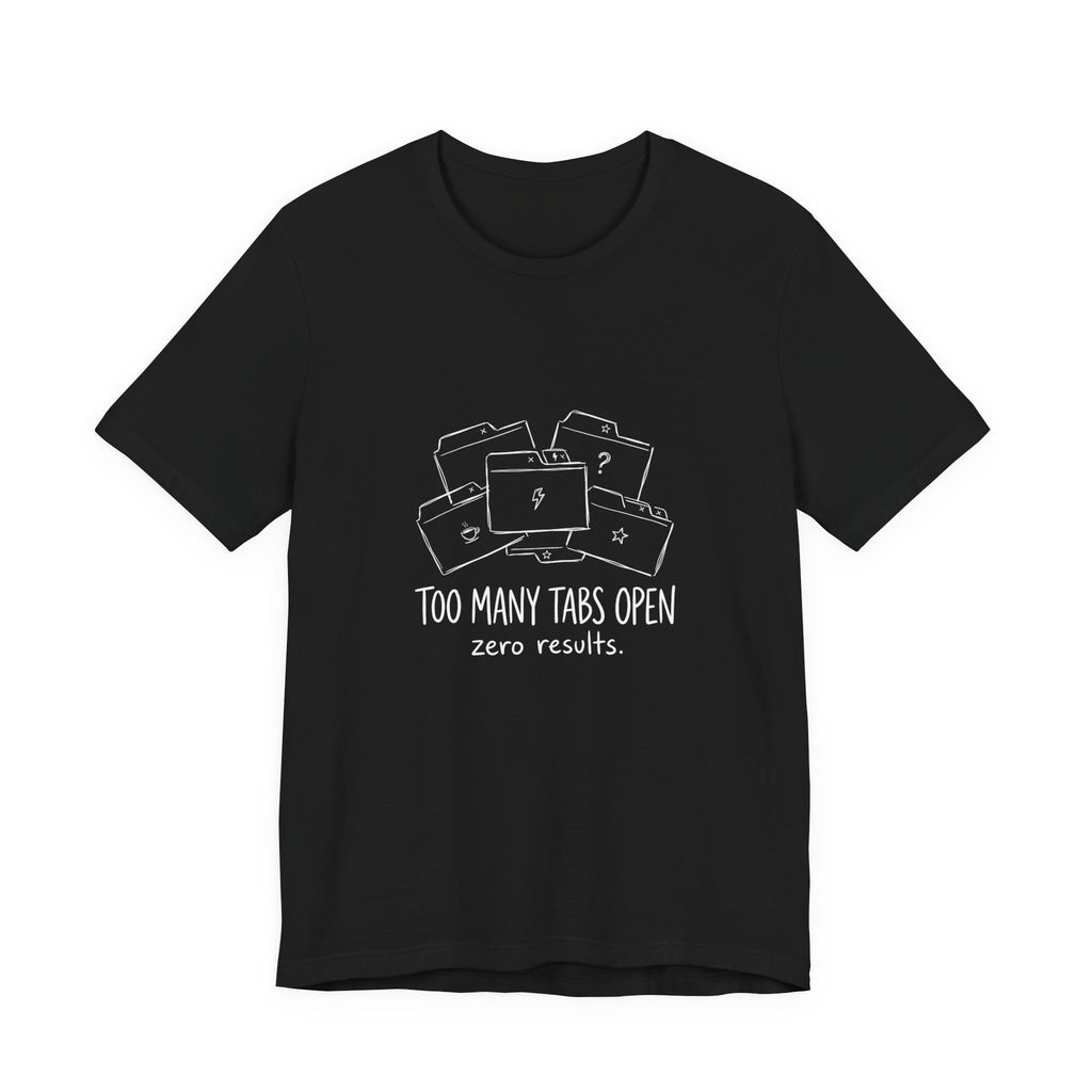 Too Many Tabs Open Funny Mom T-Shirt Sarcastic Mom Tee