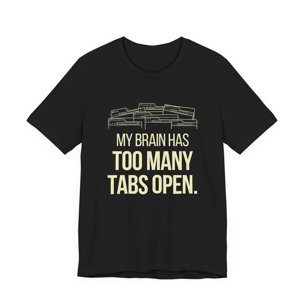 Brain Tabs - Funny Mom Gift Sarcastic Motherhood T-Shirt
