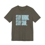 Stay Boring Stay Sane -  Sarcastic Mom Tee, Funny Mom Gift