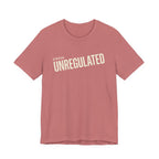 UNREGULATED - SARCASTIC MOTHERHOOD T-SHIRST