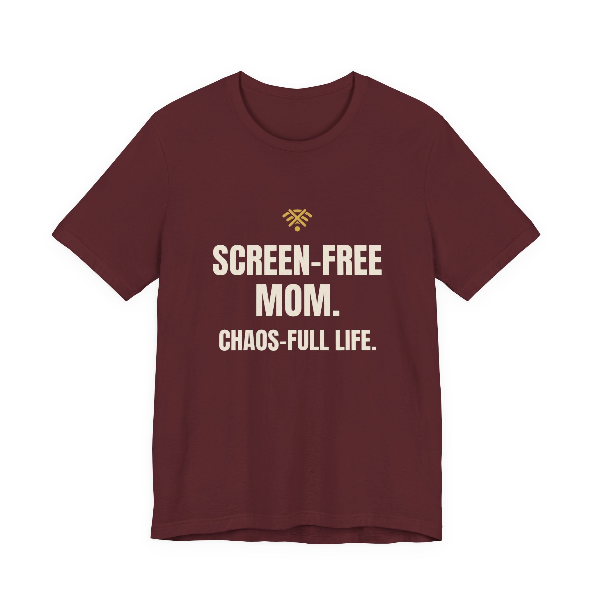 Screen-Free Mom. Chaos-Full Life. - Funny Mom T-Shirt