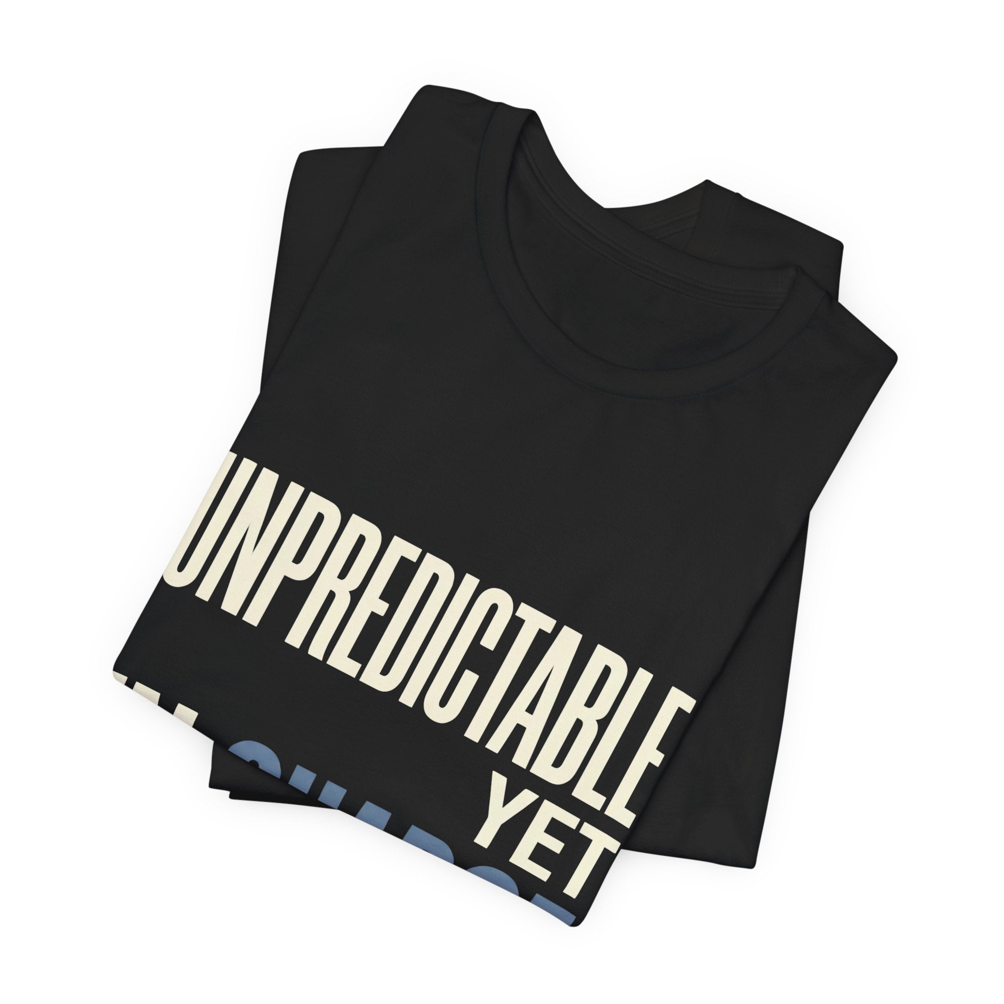 Unpredictable Yet In Charge -  Funny Mom Gift Shirt