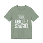 Behind Every Great Kid Is A Mom Who's Absolutely Exhausted - Mothers Day T-Shirt - Gift For Mom