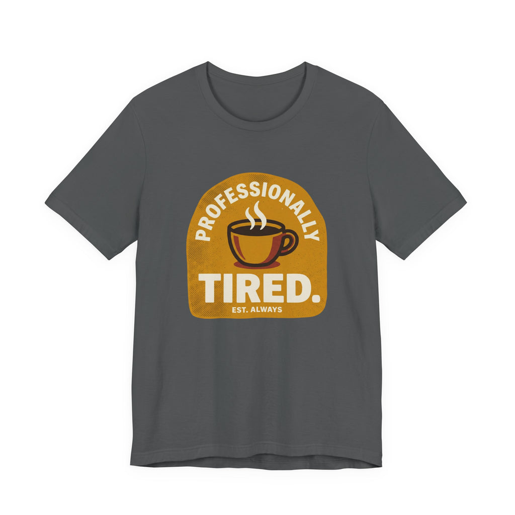 Professionally Tired Funny Mom Shirt Relatable Mom Tee