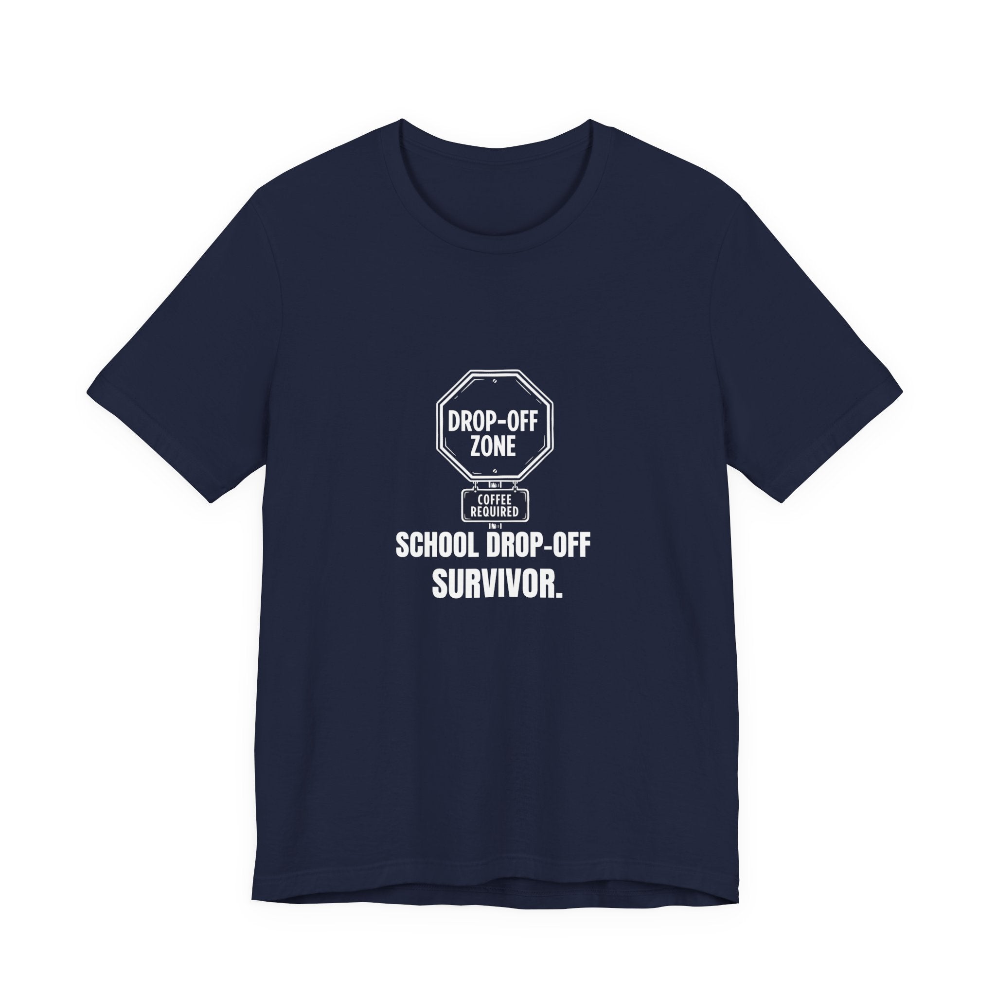 School Drop Off Survivor Funny Mom Gift Sarcastic Mom Tee